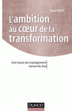 La Transformation, au coeur de l'ambition. Une leçon de management venue du Sud