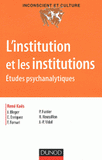 L'institution et les institutions. Etudes psychanalytiques