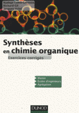 Synthèses en chimie organique. Exercices corrigés