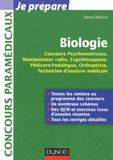 Biologie. Concours Psychomotricien, Manipulateur radio, Ergothérapeute, Pédicure-podologue, Orthoptiste, Technicien d'analyse médicale