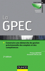 La GPEC. Comment construire et optimiser une démarche de gestion prévisionnelle des emplois et compétences ?
2e édition