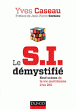 Le SI démystifié. Neuf scènes de la vie qutidienne d'un DSI