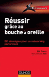 Réussir grâce au bouche à oreille. 52 stratégies pour un networking performant