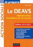 Le DEAVS. Diplôme d'Etat d'auxiliaire de vie sociale
édition 2012-2013