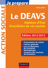 Le DEAVS. Diplôme d'Etat d'auxiliaire de vie sociale
édition 2012-2013