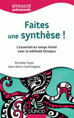 Faites une synthèse !. L'essentiel en temps limité avec la méthode Octopus