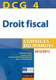 Droit fiscal DCG 4. Corrigés du manuel
édition 2012-2013