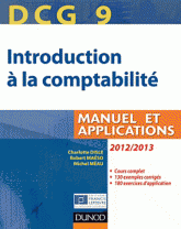 DCG 9 introduction à la comptabilité. Manuel et applications
édition 2012-2013
