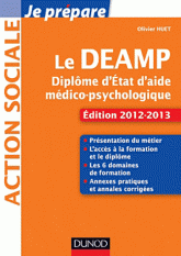 Le DEAMP. Diplôme d'Etat d'aide médico-psychologique
édition 2012-2013