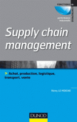 Supply chain management. Achat, production, logistique, transport, vente