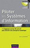 Piloter les Systèmes d'Information. S'appuyer sur les TIC et le SI pour devenir une entreprise numérique