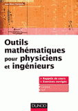 Outils mathématiques pour physiciens et ingénieurs. Rappels de cours et exercices corrigés