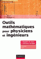 Outils mathématiques pour physiciens et ingénieurs. Rappels de cours et exercices corrigés