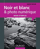 Noir et blanc & photo numérique : mode d'emploi