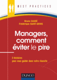 Managers, comment éviter le pire. 5 histoires pour vous guider dans votre réussite