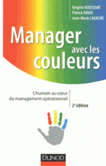 Manager avec les couleurs. L'humain au coeur du management opérationnel
2e édition