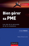 Bien gérer sa PME. Les clés de la pérennité et de la croissance