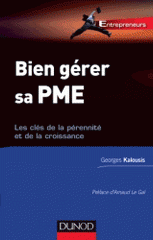 Bien gérer sa PME. Les clés de la pérennité et de la croissance