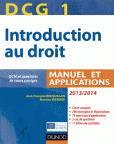 DCG 1 Introduction au droit. Manuel et applications. Avec QCM et questions de cours corrigées
7e édition 2013-2014