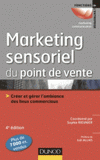 Marketing sensoriel du point de vente. Créer et gérer l'ambiance des lieux commerciaux
4e édition