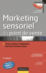 Marketing sensoriel du point de vente. Créer et gérer l'ambiance des lieux commerciaux
4e édition