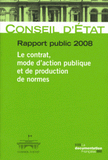 Rapport public 2008. Pack en 2 volumes : Le contrat, mode d'action publique et de production de normes ; Activité juridictionnelle et consultative des juridictions administratives