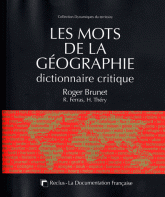 Les mots de la géographie. Dictionnaire critique
3e édition revue et augmentée