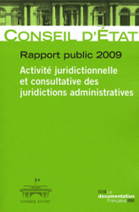 Rapport public 2009. Activité juridictionnelle et consultative des juridictions administratives