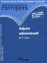 Adjoint administratif de 1re classe. Concours externe, interne et 3e concours - Examen professionnel Catégorie C
édition 2012