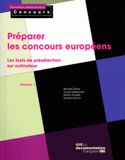 Préparer les concours européens. Les tests de présélection sur ordinateur, volume 1