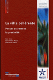 La ville cohérente. Penser autrement la proximité