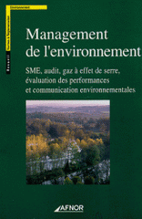 Management de l'environnement. SME, audit, gaz à effet de serre, évaluation des performances et communications environnementales
5e édition