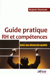 Guide pratique RH et compétences. Dans une démarche qualité