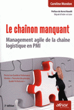 Le chaînon manquant. Management agile de la chaîne logistique en PMI
3e édition
