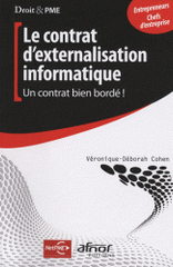 Le contrat d'externalisation informatique. Un contrat bien bordé !