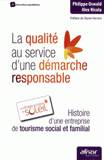 La qualité au service d'une démarche responsable. Histoire d'une entreprise de tourisme social et familial, les villages clubs du Soleil
