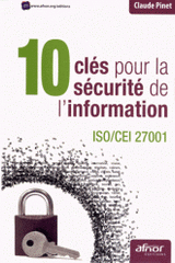 10 clés pour la sécurité de l'information. ISO/CEI 27001