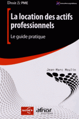La location des actifs professionnels. Le guide pratique