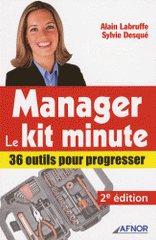 Manager, le Kit minute. 36 outils pour progresser
2e édition