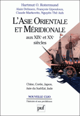 L'ASIE ORIENTALE ET MERIDIONALE AUX XIXEME ET XXEME SIECLES.. Chine, Corée, Japon, Asie du Sud-Est, Inde