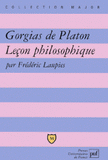Gorgias de Platon. Leçon philosophique
