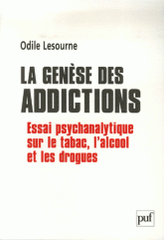 La genèse des addictions. Essai psychanalytique sur le tabac, l'alcool et les drogues