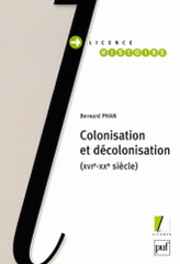 Colonisation et décolonisation. XVIe-XXe siècle