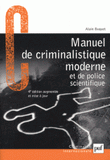 Manuel de criminalistique moderne et de police scientifique. La science et la recherche de la preuve
4e édition revue et augmentée
