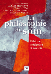 La philosophie du soin. Ethique, médecine et société