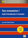 Tous économistes !. Guide d'introduction à l'économie
4e édition