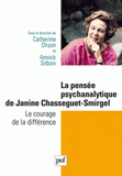 La pensée psychanalytique de Janine Chasseguet-Smirgel. Le courage de la différence