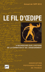 Le fil d'Oedipe Annuel 2012
Recherches sur l'histoire de la formation et de l'enseignement