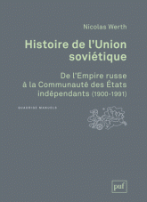 Histoire de l'Union soviétique. De l'Empire russe à la Communauté des Etats indépendants 1900-1991