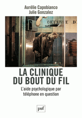 La clinique du bout du fil. L'aide psychologique par téléphone en question